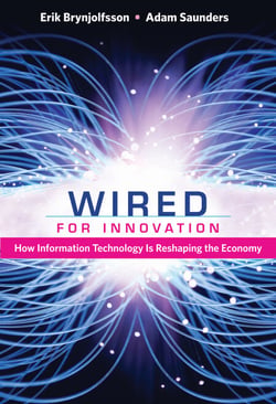 Wired for Innovation - How Information Technology Is Reshaping the Economy