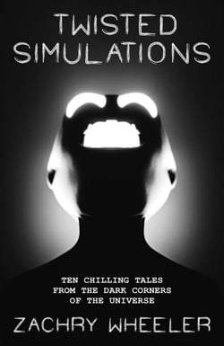 Twisted Simulations: Ten Chilling Tales From the Dark Corners of the Universe - Twisted Simulations