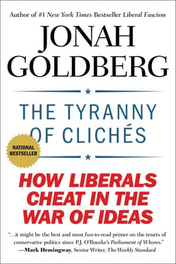 The Tyranny of Clichés - How Liberals Cheat in the War of Ideas