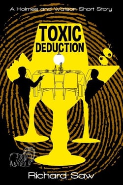 Toxic Deduction - Holmes &amp; Watson, #6