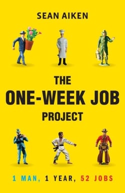 The One-Week Job Project - One Man, One Year, 52 Jobs