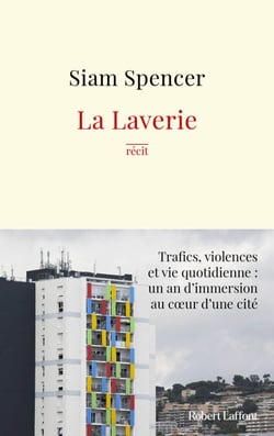 La Laverie - Trafics, violences et une vie quotidienne : un an d'immersion au c¿ur des cités
