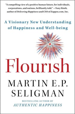 Flourish - A Visionary New Understanding of Happiness and Well-being