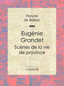 Eugénie Grandet - Scènes de la vie de province