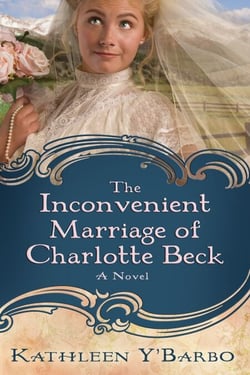 The Inconvenient Marriage of Charlotte Beck - A Novel