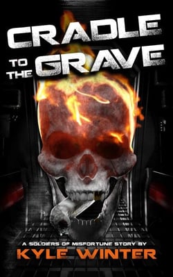 Soldiers of Misfortune: Cradle To The Grave - Soldiers of Misfortune, #3