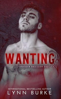 Wanting (Forbidden Obsession Duet Book 1) - Forbidden Obsession Duet, #1