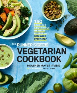 The Runner's World Vegetarian Cookbook - 150 Delicious and Nutritious Meatless Recipes to Fuel Your Every Step