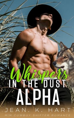 Whispers in the Dust Alpha: M|M Cowboy Shifter Romance - Whisky &amp; Scars Series, #5