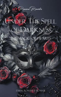 Under the Spell of Darkness - The Magic of Hearts. Teil 1 der magischen Dark Romance-Reihe mit Enemies-to-Lovers und Reverse Harem