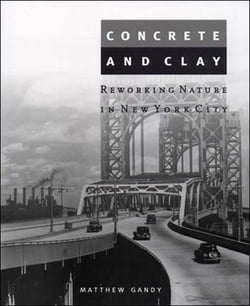 Concrete and Clay - Reworking Nature in New York City