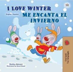 I Love Winter Me encanta el invierno - English Spanish Bilingual Collection