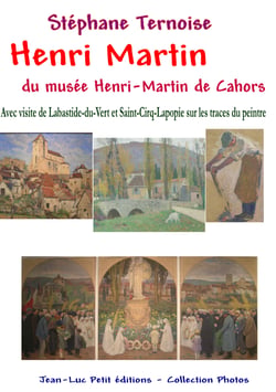 Henri Martin du musée Henri-Martin de Cahors - Avec visite de Labastide-du-Vert et Saint-Cirq-Lapopie sur les traces du peintre