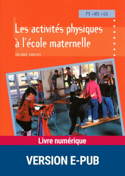 Les activités physiques à l'école maternelle EPUB - PS - MS - GS