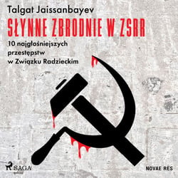 Slynne zbrodnie w ZSRR. 10 najglosniejszych przestepstw w Zwiazku Radzieckim