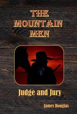 The Mountain Men: Judge and Jury - The Mountain Men Series, #4