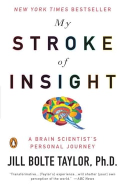 My Stroke of Insight - A Brain Scientist's Personal Journey