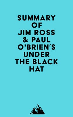 Summary of Jim Ross &amp; Paul O'Brien's Under the Black Hat