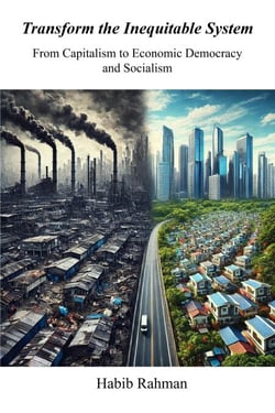 Transform the Inequitable System?: From Capitalism to Economic Democracy?  and Socialism
