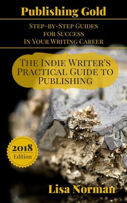 The Indie Writer's Practical Guide to Publishing - Publishing Gold: Step-by-Step Guides  for Success  In Your Writing Career, #5