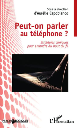 Peut-on parler au téléphone ? - Stratégies cliniques pour entendre au bout du fil