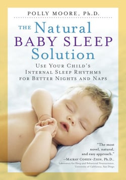 The Natural Baby Sleep Solution - Use Your Child's Internal Sleep Rhythms for Better Nights and Naps