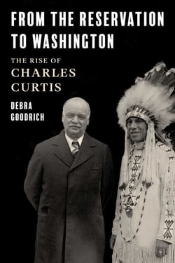 From the Reservation to Washington - The Rise of Charles Curtis