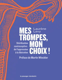 Mes trompes, mon choix ! - Stérilisation contraceptive : de l’oppression à la libération