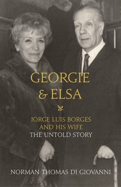 Georgie and Elsa - Jorge Luis Borges and His Wife: The Untold Story