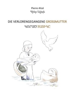 Die verlorengegangene Grossmutter (in Deutsch-Armenisch) - Korats Tatiky