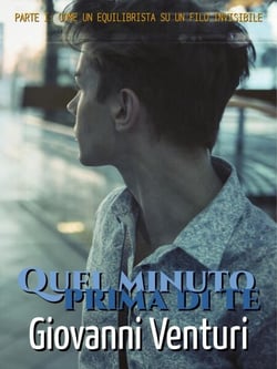 Quel minuto prima di te - Parte I: Come un equilibrista su un filo invisibile - Quel minuto prima di te, #1
