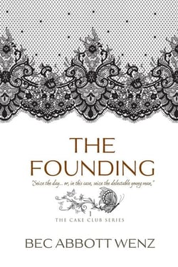 The Founding - The Cake Club Series, #1