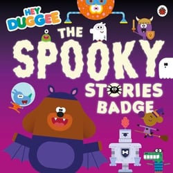 Hey Duggee: The Spooky Stories Badge - A Halloween Picture Book