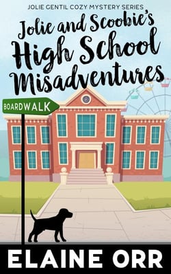 Jolie and Scoobie High School Misadventures - Jolie Gentil Cozy Mystery Series, #25