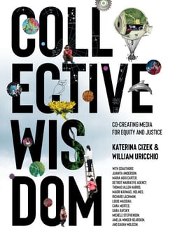 Collective Wisdom - Co-Creating Media for Equity and Justice