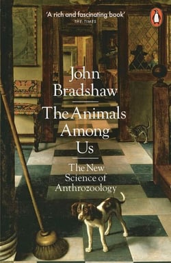 The Animals Among Us - The New Science of Anthrozoology