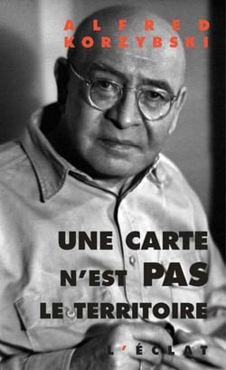 Une carte n'est pas le territoire - Prolégomènes aux systèmes non-aristotéliciens et à la sémantique générale