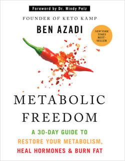 Metabolic Freedom - A 30-Day Guide to Restore Your Metabolism, Heal Hormones &amp; Burn Fat