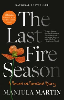 The Last Fire Season - A Personal and Pyronatural History