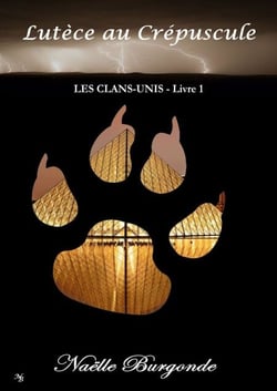 Les Clans-Unis - Lutèce au Crépuscule