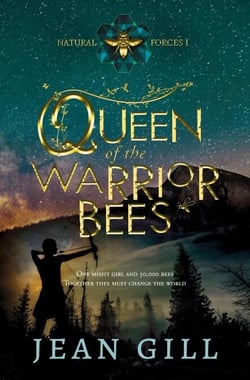 Queen of the Warrior Bees - Natural Forces, #1