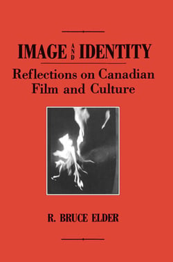 Image and Identity - Reflections on Canadian Film and Culture