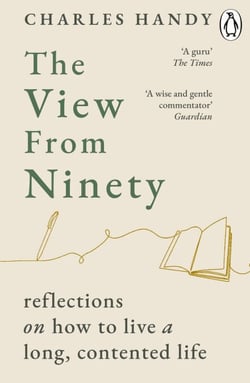 The View from Ninety - Reflections on How to Live a Long, Contented Life