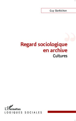 Regard sociologique en archive - Cultures