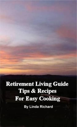 Retirement Living Guide Tips and Recipes for Easy Cooking