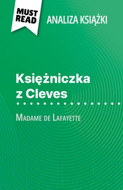 Księżniczka z Cleves książka Madame de Lafayette (Analiza książki) - Pełna analiza i szczegółowe podsumowanie pracy