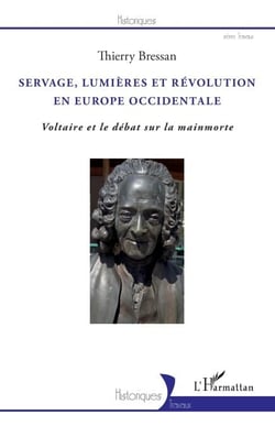 Servage, Lumières et Révolution en Europe occidentale - Voltaire et le débat sur la mainmorte