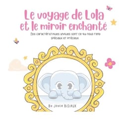 Le voyage de Lola et le miroir enchanté - Nos caractéristiques uniques sont ce qui nous rend spéciaux et précieux.