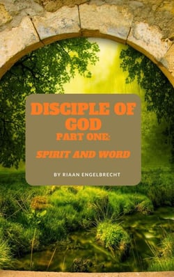 The Disciple of God Part One: Spirit and Word - Discipleship, #1
