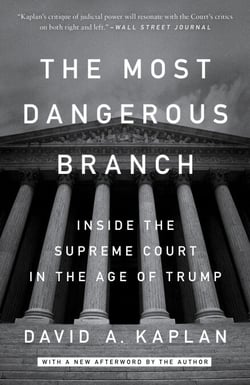 The Most Dangerous Branch - Inside the Supreme Court in the Age of Trump